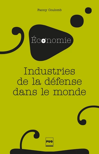 Industries de la défense dans le monde - Fanny COULOMB - PUG - Presses universitaires de Grenoble