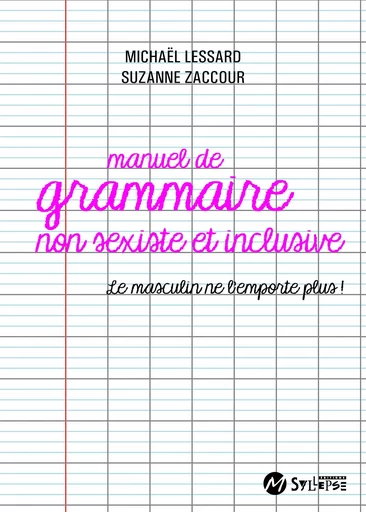 Manuel de grammaire non sexiste - Lessard Michaël, Suzanne Zaccour - Syllepse