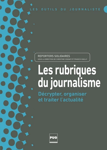 RUBRIQUES DU JOURNALISME (LES) - SOLID REPORTERS - PUG - Presses universitaires de Grenoble