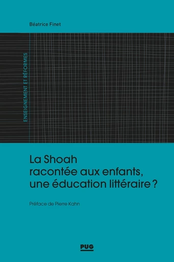 La Shoah racontée aux enfants, une éducation littéraire ? - Béatrice FINET - PUG - Presses universitaires de Grenoble