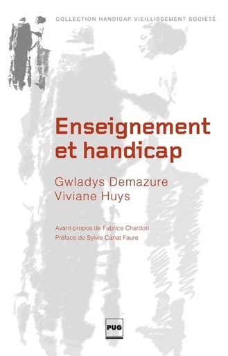 Enseignement et handicap - Gwladys DEMAZURE, Viviane Huys - PUG - Presses universitaires de Grenoble