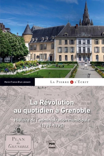 La révolution au quotidien à Grenoble - Marie-France BRUN-JAMSEN - PUG - Presses universitaires de Grenoble