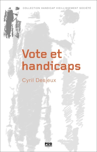 Vote et handicaps - Cyril Desjeux - PUG - Presses universitaires de Grenoble