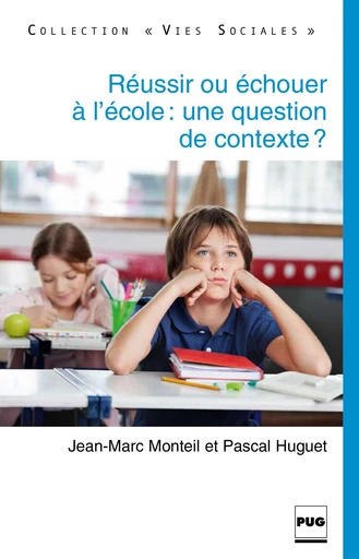 Réussir ou échouer à l'école, une question de contexte ? - Jean-Marc Monreil - PUG - Presses universitaires de Grenoble