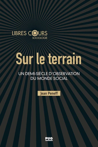 Sur le terrain - Jean Peneff - PUG - Presses universitaires de Grenoble