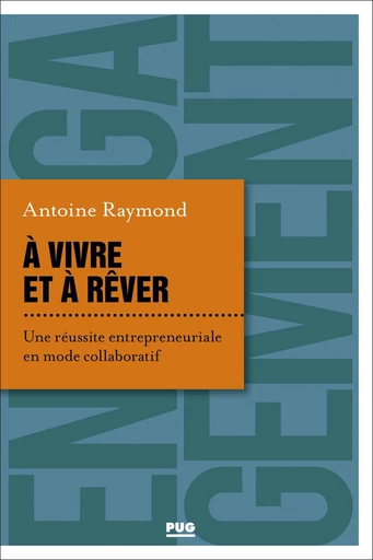 A vivre et à rêver - Antoine RAYMOND - PUG - Presses universitaires de Grenoble