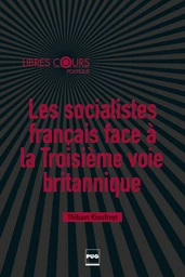 Les socialistes français face à la troisième voie britannique