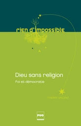 Dieu sans religion - Foi et démocratie