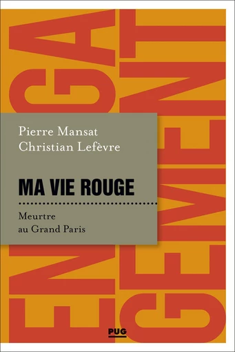 Ma vie rouge - Christian Lefèvre, Pierre MANSAT - PUG - Presses universitaires de Grenoble