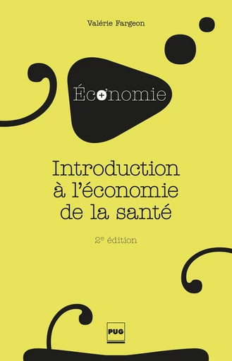 Introduction à l'économie de la santé - Valérie Fargeon - PUG - Presses universitaires de Grenoble