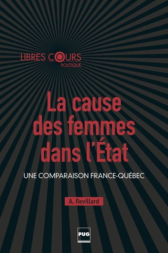 La cause des femmes dans l'Etat - Anne Revillard - PUG - Presses universitaires de Grenoble