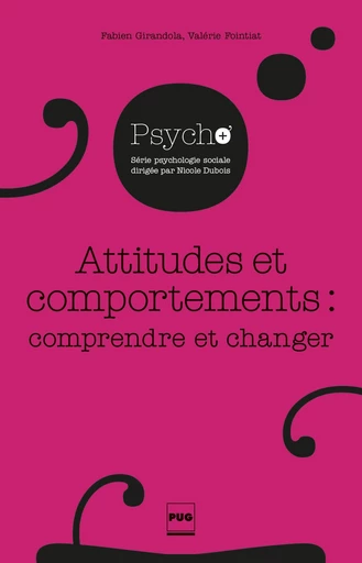 Attitudes et comportements - Fabien Girandola - PUG - Presses universitaires de Grenoble