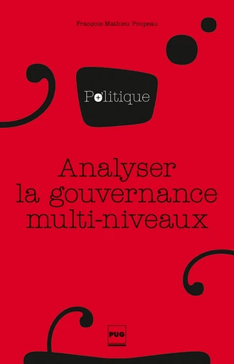 Analyser la gouvernance multi-niveaux - François-Mathieu Poupeau - PUG - Presses universitaires de Grenoble