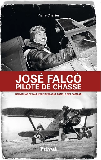 José Falco, pilote de chasse - Pierre Challier - Privat