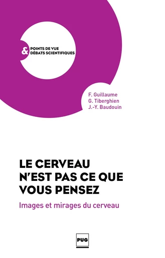 Le Cerveau n'est pas ce que vous pensez - Fabrice Guillaume - PUG - Presses universitaires de Grenoble