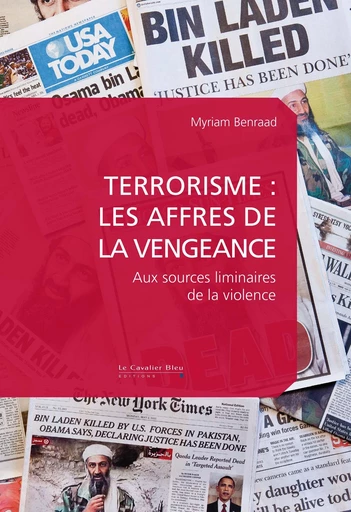 Terrorisme : les affres de la vengeance - Myriam Benraad - Le Cavalier Bleu