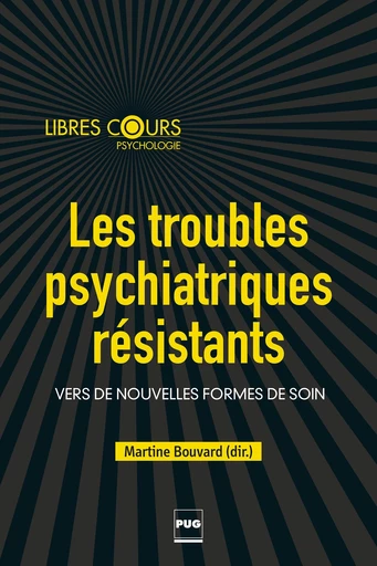 Les Troubles psychitariques résistants - Martine Bouvard - PUG - Presses universitaires de Grenoble