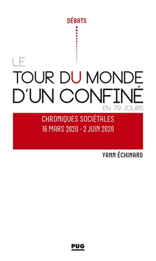 Tour du monde d'un confiné en 79 jours - Yann Echinard - PUG - Presses universitaires de Grenoble