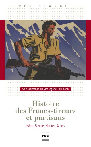 Histoire des Francs-tireurs et partisans -  Collectif - PUG - Presses universitaires de Grenoble