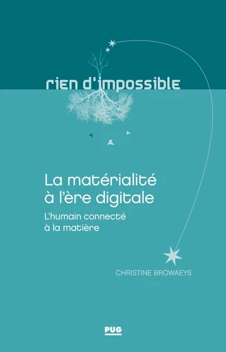 La matérialité à l'ère digitiale - Christine Browaeys - PUG - Presses universitaires de Grenoble