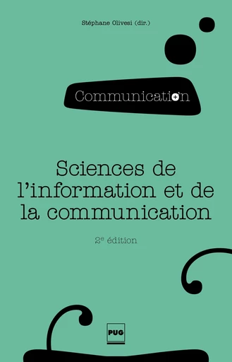 Sciences de l'information et de la communication - Stéphane Olivesi - PUG - Presses universitaires de Grenoble