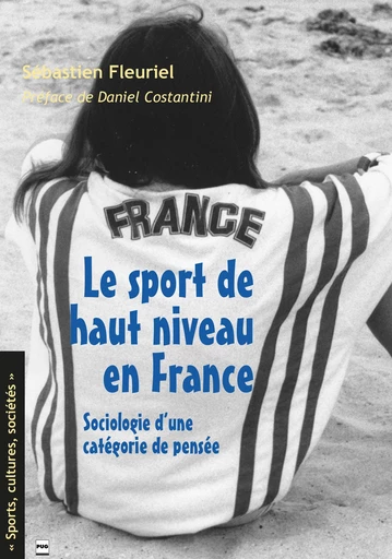 SPORT DE HAUT NIVEAU EN FRANCE - Sébastien Fleuriel - PUG - Presses universitaires de Grenoble