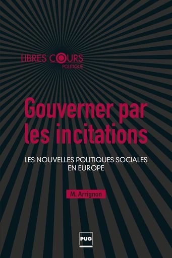 Gouverner par les incitations - Mehdi Arrignon - PUG - Presses universitaires de Grenoble