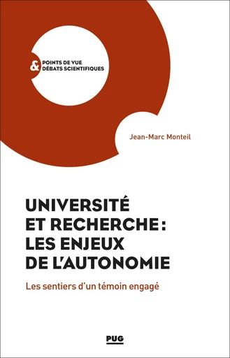 Université et Recherche : les enjeux de l'autonomie - Jean-Marc MONTEIL - PUG - Presses universitaires de Grenoble