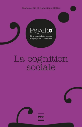 La Cognition sociale - François Ric, Dominique Muller - PUG - Presses universitaires de Grenoble