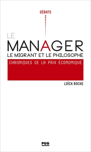 Le manager, le migrant et le philosophe - Loïck Roche - PUG - Presses universitaires de Grenoble