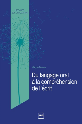 Du langage oral à la compréhension de l'écrit - Maryse Bianco - PUG - Presses universitaires de Grenoble