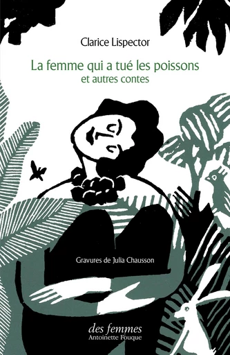 La femme qui a tué les poissons et autres contes - Clarice Lispector - Des femmes