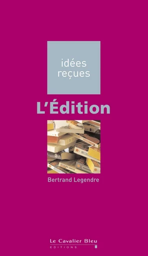 EDITION (L) -BE - Bertrand Legendre - Le Cavalier Bleu