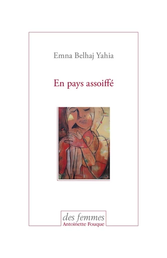 En pays assoiffé - Emna Belhaj Yahia - Des femmes