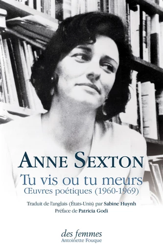 Tu vis ou tu meurs - Anne Sexton - Des femmes