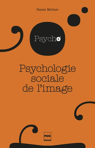 Psychologie sociale de l'image - Pascal Moliner - PUG - Presses universitaires de Grenoble