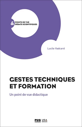 Gestes techniques et formation - Lucile VADCARD - PUG - Presses universitaires de Grenoble