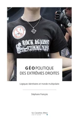 GEOPOLITIQUE DES EXTREMES DROITES