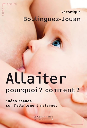 ALLAITER : POURQUOI ? COMMENT ? -BE - Véronique Boulinguez-Jouan - Le Cavalier Bleu