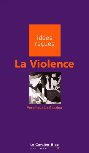 VIOLENCE (LA) -PDF - Véronique Le Goaziou - Le Cavalier Bleu