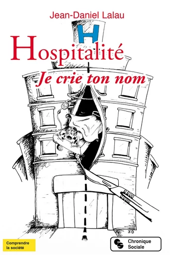 Hospitalité. Je crie ton nom - Jean-Daniel Lalau - Chronique Sociale