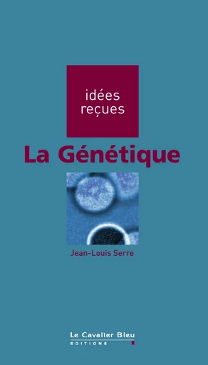 GENETIQUE (LA) -PDF - Jean-Louis Serre - Le Cavalier Bleu