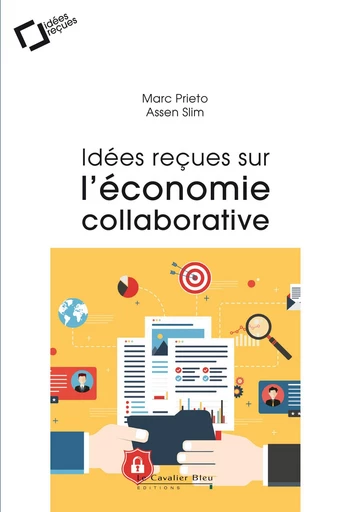 Idees recues sur l'economie collaborative - Assen Slim, Marc Prieto - Le Cavalier Bleu