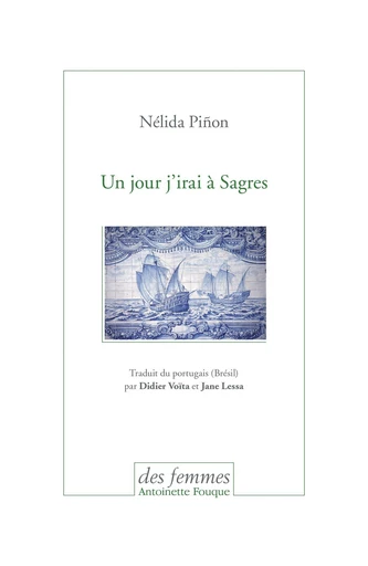 Un jour j'irai à Sagres - Nélida Piñón - Des femmes