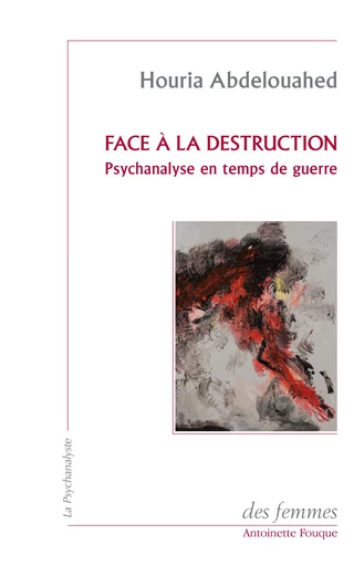 Face à la destruction - Houria Abdelouahed - Des femmes