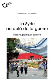 La Syrie au-delà de la guerre