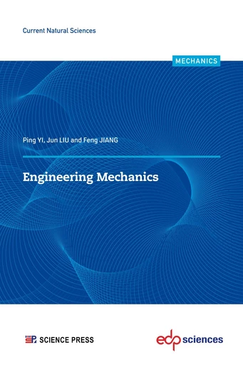 Engineering Mechanics - Ping YI, Jun LIU, Feng JIANG - EDP sciences