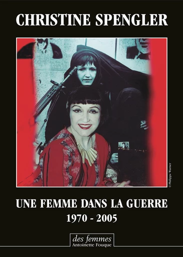 Une femme dans la guerre - Christine Spengler - Des femmes