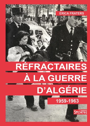 Réfractaires à la guerre d'Algérie - Erica Fraters - Syllepse