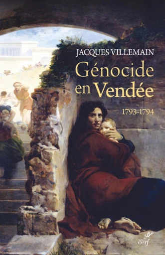 GENOCIDE EN VENDEE - 1793-1794 -  VILLEMAIN JACQUES - Editions du Cerf